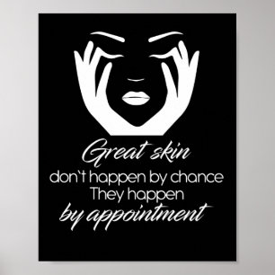 Great Skin Don't Happen By Chance Skinca Poster