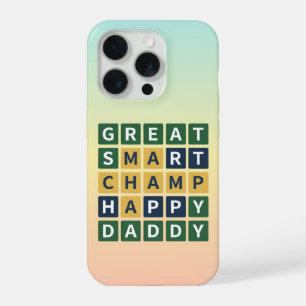 GREAT SMART CHAMP HAPPY DADDY Wordle Style Dad iPhone 15 Pro Case