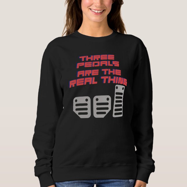 Great Statement Driver Car  Brake Accelerator Peda Sweatshirt (Front)