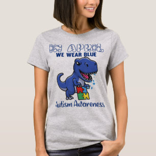 Great T-Rex In April We Wear Blue Autism Awareness T-Shirt