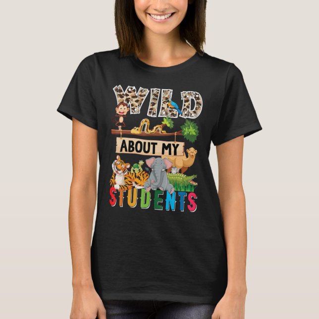 Great Teacher Apparel Wild About My Students Safar T-Shirt (Front)
