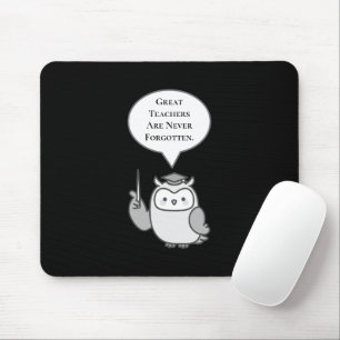 Great Teachers Are Never Forgotten Cute Owl Mouse Pad
