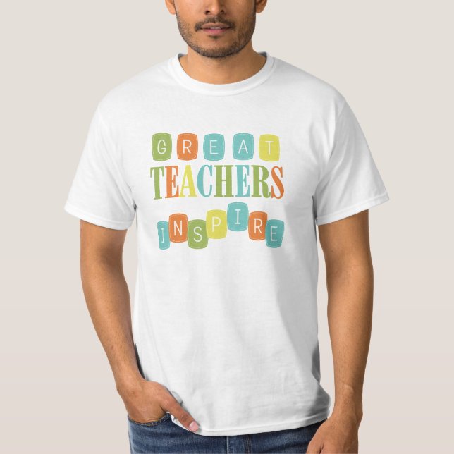 Great Teachers Inspire T-Shirt (Front)