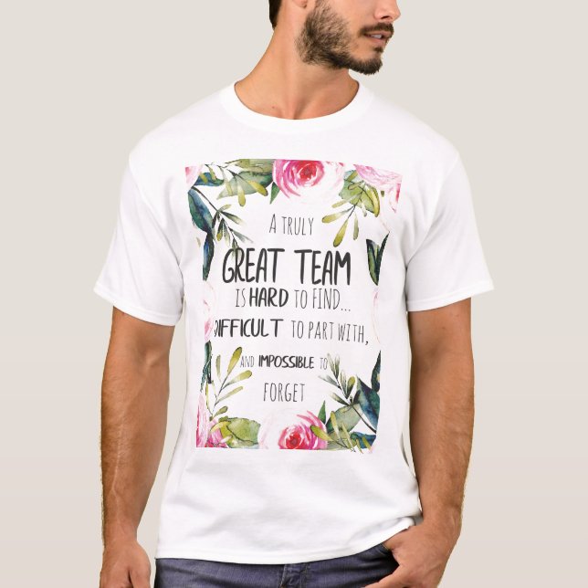 Great Team thank you gift Amazing team quote T-Shirt (Front)