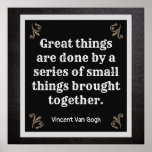 Great Things Are Done ** Van Gogh quote *print Poster<br><div class="desc">Vincent Van Gogh quote -- poster print 
**20 x 20 inches**
Great things are done by a series of 
small things brought together.</div>