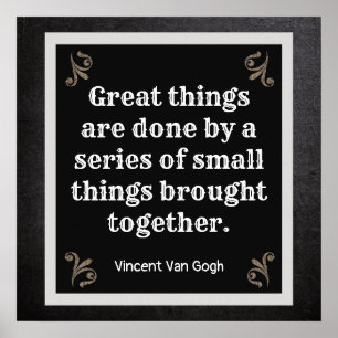 Great Things Are Done ** Van Gogh quote *print Poster