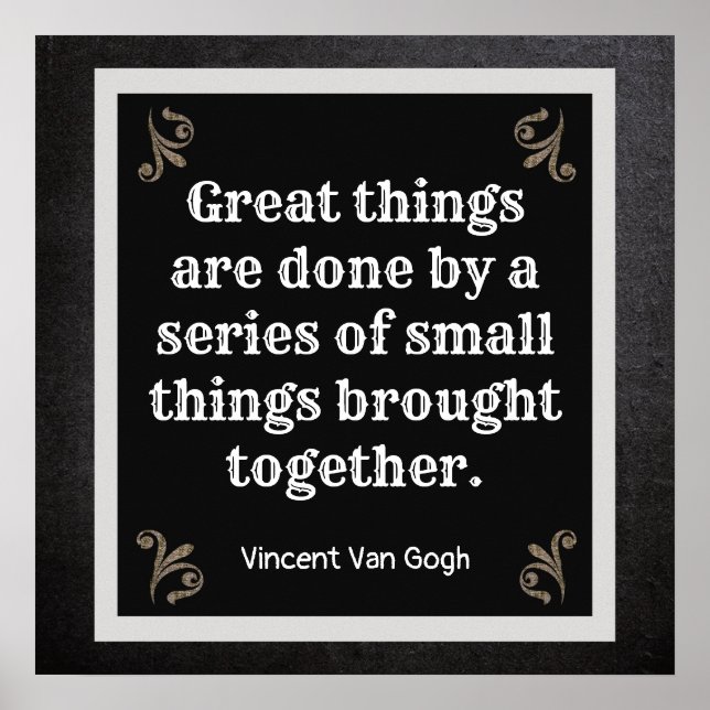 Great Things Are Done ** Van Gogh quote *print Poster (Front)