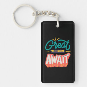 Great Things Await Key Ring