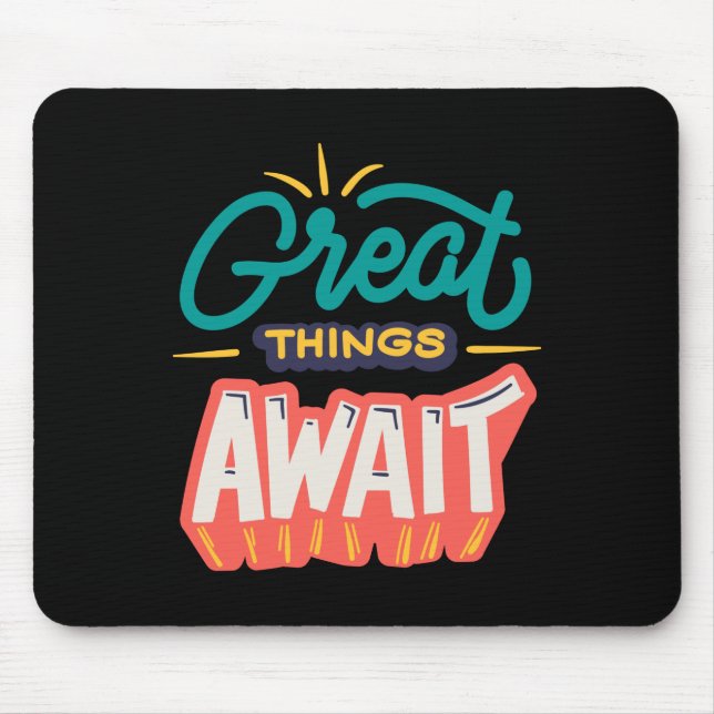 Great Things Await Mouse Pad (Front)