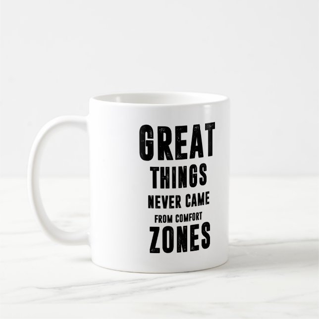 great things never came from comfort zones coffee mug (Left)