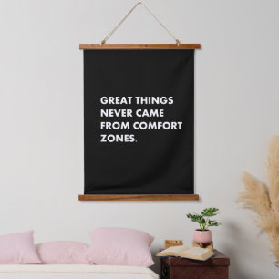 Great things never came from comfort zones hanging tapestry