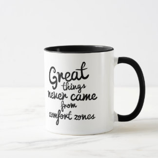 Great Things Never Came From Comfort Zones Mug