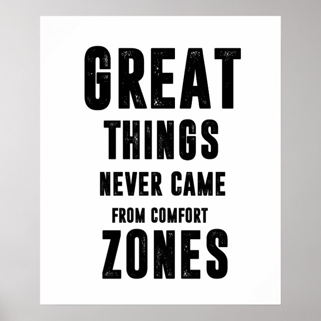 great things never came from comfort zones poster (Front)