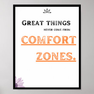 Great things never come from comfort zones, Quote Poster