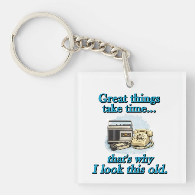 Great things take time key ring (Front)