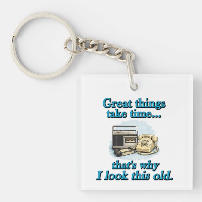 Great things take time key ring (Front)