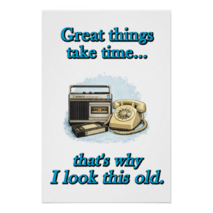 Great things take time poster