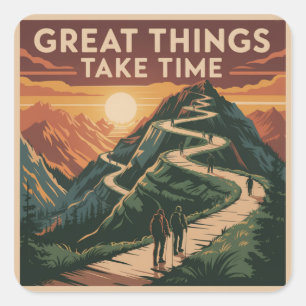 Great Things Take Time Square Sticker