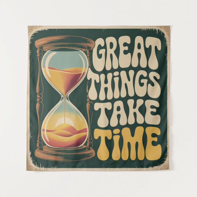 Great Things Take Time Tapestry (Front)