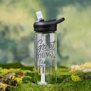 Great Things Take Time Water Bottle – Motivational