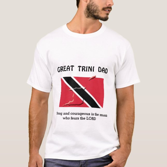 GREAT TRINI DAD Strong Courageous Personalised T-Shirt (Front)