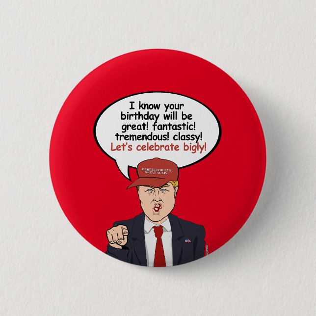 Great Trump Birthday Card - Let's Celebrate Bigly 6 Cm Round Badge (Front)