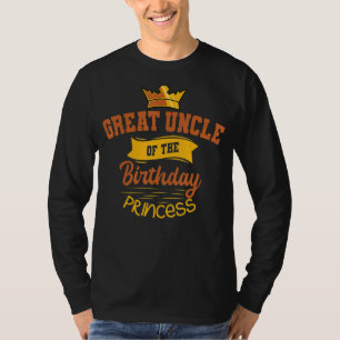 Great Uncle Of The Birthday Princess Party Bday Ce T-Shirt