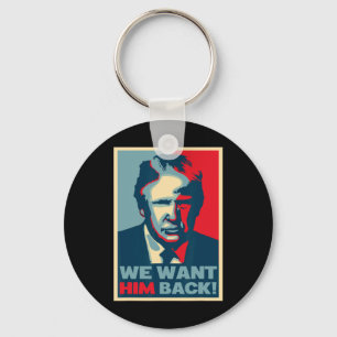 Great Vintage - We Want Him Ck - Donald Trump Key Ring