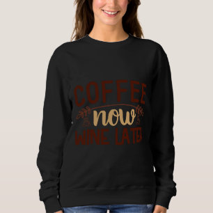 Great Wave Off Coffee Coffee Now Wine Later Sweatshirt