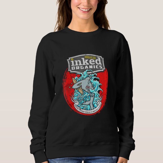 Great White Shark Eat Bread Youre Gonna Knead A Bi Sweatshirt (Front)