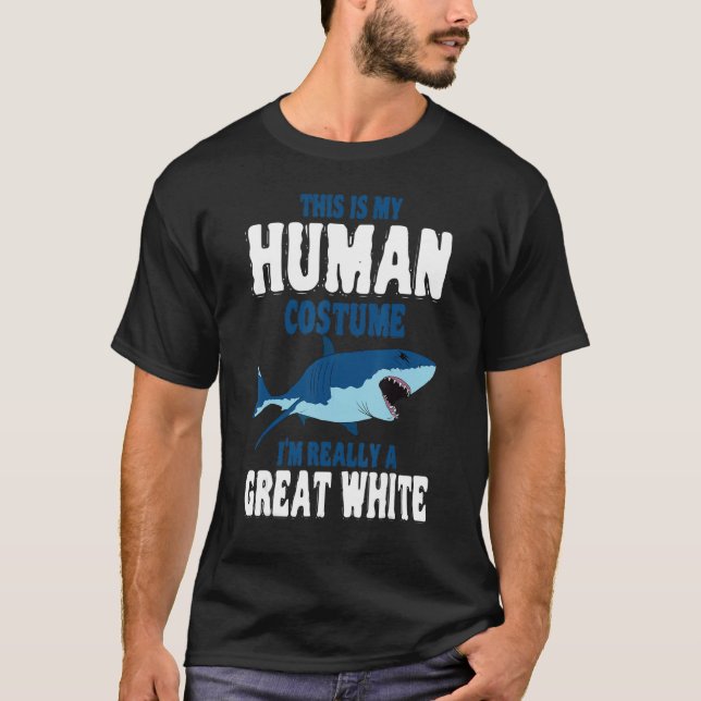 Great White Shark Human Costume Largest Predator F T-Shirt (Front)