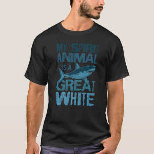 Great White Shark Largest Predator Fish My Spirit T-Shirt