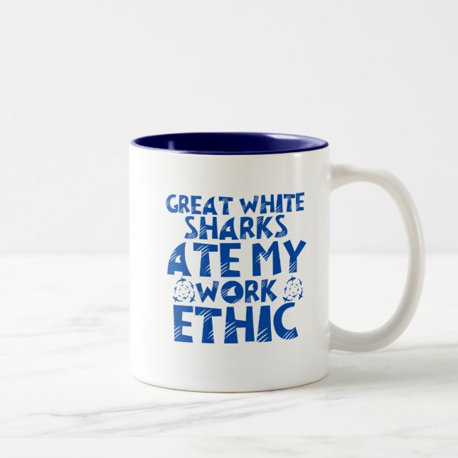 GREAT WHITE SHARKS ATE MY WORK ETHIC 11OZ MUG (Right)