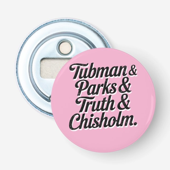 Great Women of Black History--Tubman...Chisolm Bottle Opener (Front)