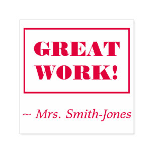 "GREAT WORK!" + Custom Educator Name Rubber Stamp