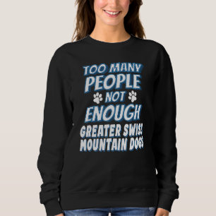 Greater Swiss Mountain Breed Dog Antisocial Sweatshirt