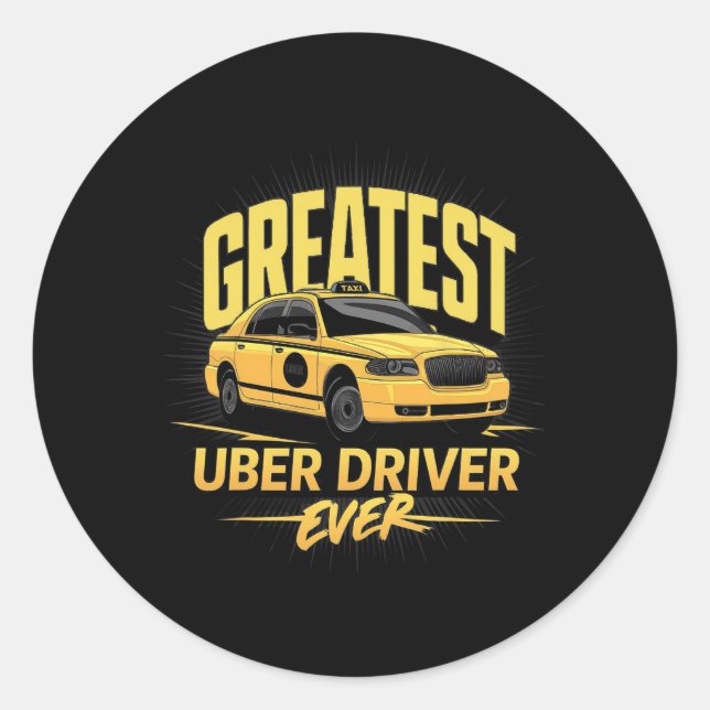 Greates Uber Driver Ever Fathers Day  Classic Round Sticker (Front)