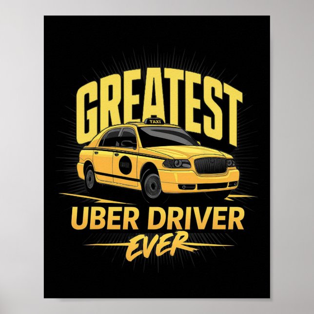 Greates Uber Driver Ever Fathers Day  Poster (Front)