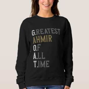 Greatest Ahmir of all time GOAT Ahmir Sweatshirt