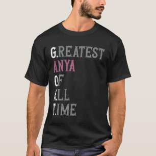 Greatest Anya of all time GOAT Anya T-Shirt