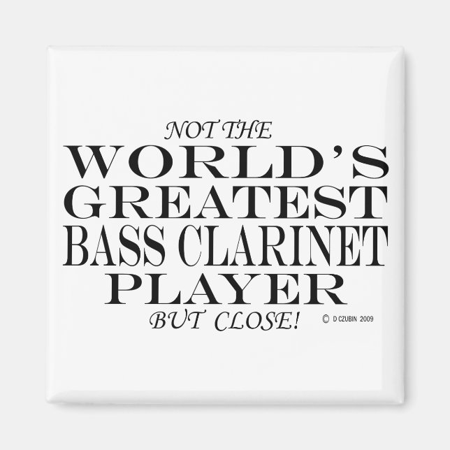 Greatest Bass Clarinet Player Close Magnet (Front)