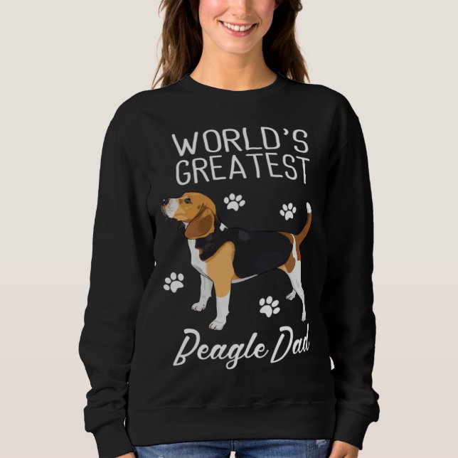 Greatest Beagle Dad Ever Beagle Dog Sweatshirt (Front)
