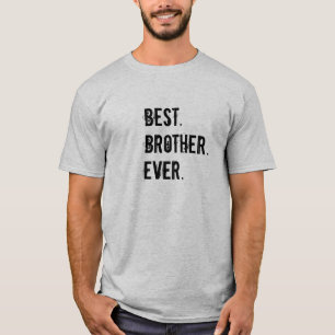 Greatest Best Brother Ever T-Shirt
