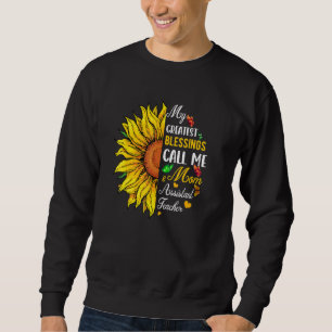 Greatest Blessings Call Me Mom And Assistant Teach Sweatshirt