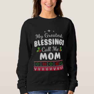 Greatest Blessings Call Me Mom Mother Xmas Christm Sweatshirt