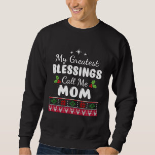 Greatest Blessings Call Me Mom Mother Xmas Christm Sweatshirt