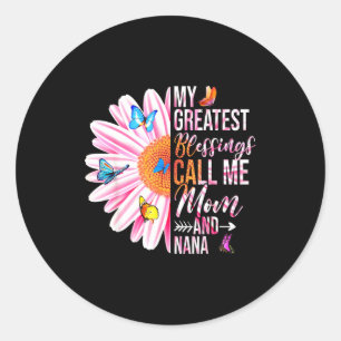 Greatest blessings call mum and nana happy motherG Classic Round Sticker