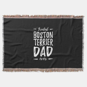 Greatest Boston Terrier Dad Funny Dog Dad Gift Throw Blanket