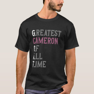 Greatest Cameron of all time  GOAT  Cameron T-Shirt