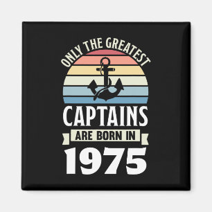 Greatest Captains Born In 1975 50th Birthday Boati Magnet